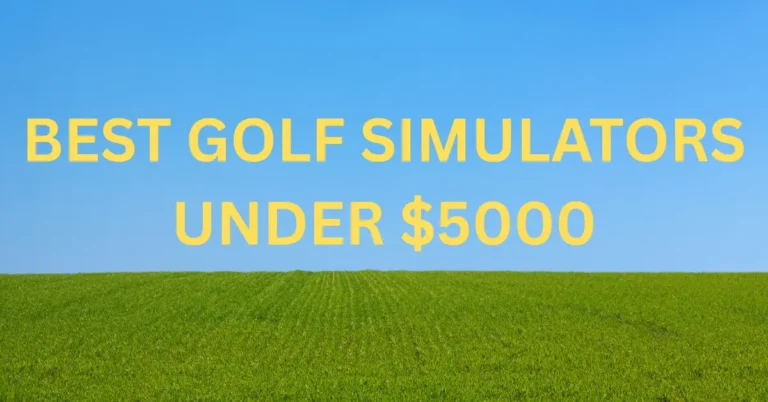 7 Best Golf Simulators Under $5000 in 2025 [Tested By Experts]